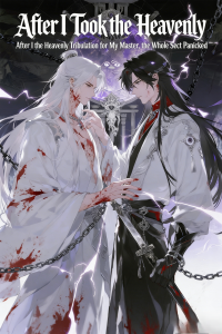After I Took the Heavenly Tribulation for My Master, the Whole Sect Panicked