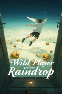 Wild Player and Little Raindrop
