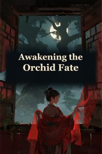 Awakening the Orchid Fate